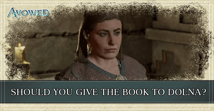 Avowed - Should You Give the Book to Dolna Choice