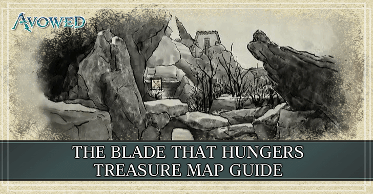 Avowed - The Blade that Hungers Treasure Map Guide