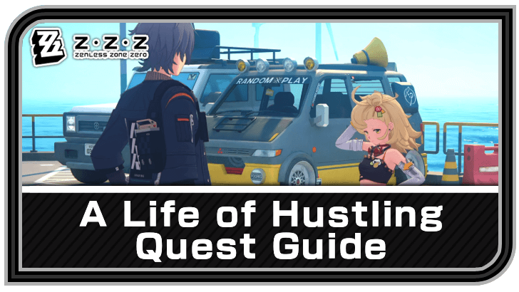 Zenless Zone Zero A Life of Hustling Quest Guide