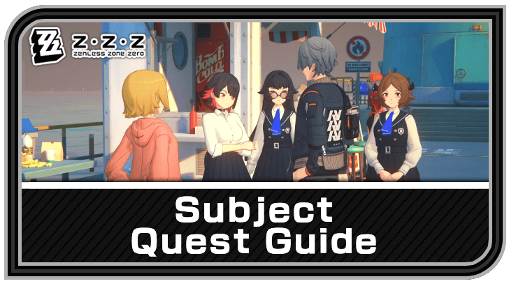Zenless Zone Zero Subject Quest Guide