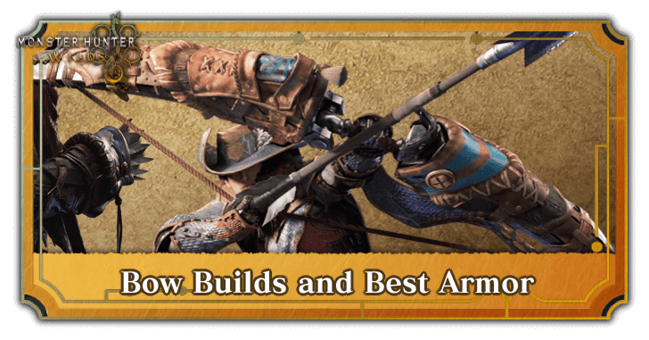 Monster Hunter Wilds - Bow Builds and Best Armor