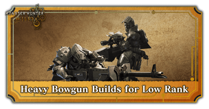 MH Wilds - HBG Builds for Low Rank