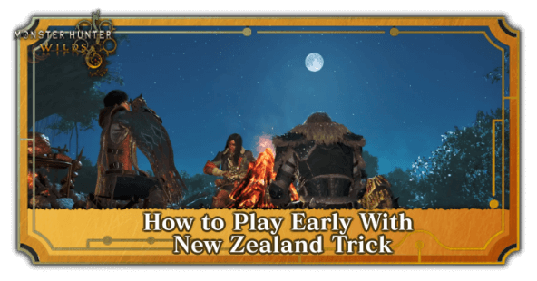 Monster Hunter Wilds How to Play Early With New Zealand Trick