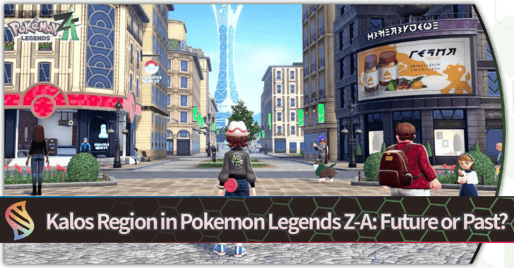 Pokemon Legends Z-A Kalos Region in Pokemon Legends Z-A Future or Past