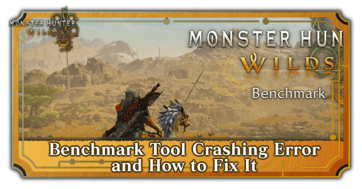 MH Wilds Top Banner - Benchmark Tool Crashing Error and How to Fix It