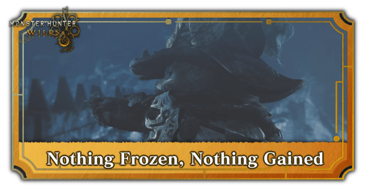Monster Hunter Wilds - Nothing Frozen, Nothing Gained