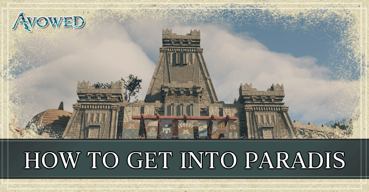 Avowed - How to Get into Paradis