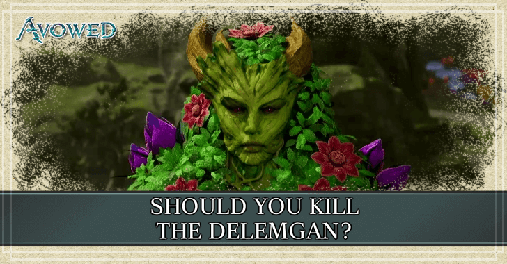 Avowed - Should You Kill the Delemgan