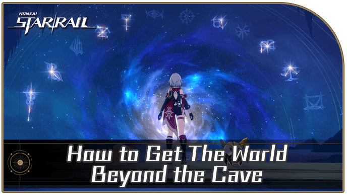 Honkai Star Rail - How to Get World Beyond the Cave Achievement