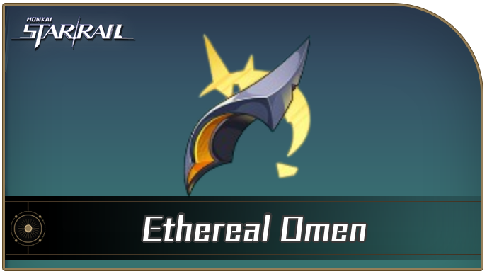 Honkai Star Rail - Ethereal Omen Locations and How to Get It