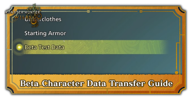 Monster Hunter Wilds Beta Character Data Transfer Guide