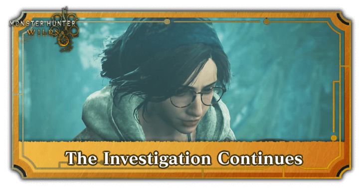 Monster Hunter Wilds - The Investigation Continues.png