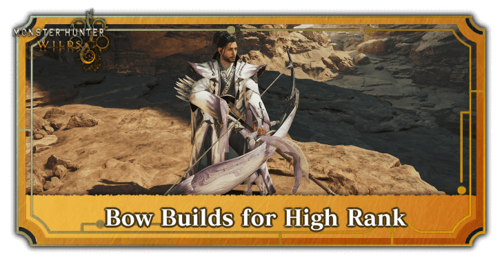 Monster Hunter Wilds - Bow Builds for High Rank