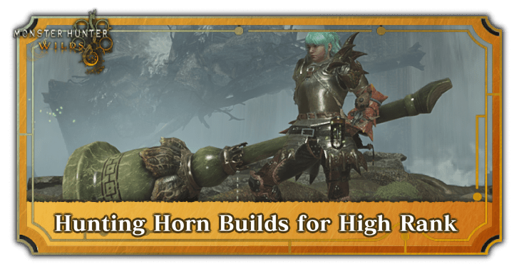 Monster Hunter Wilds - Hunting Horn Builds for High Rank