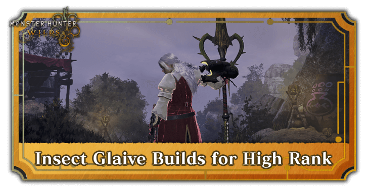 Insect Glaive Builds for High Rank