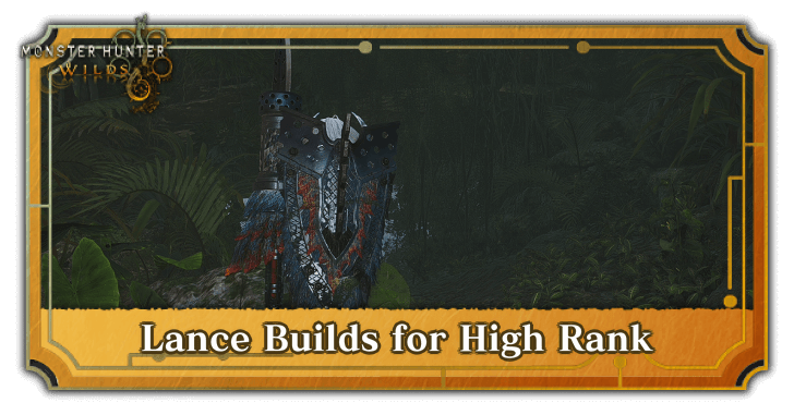 MH Wilds - Lance Builds for High Rank