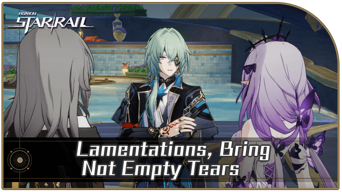 Honkai Star Rail - Lamentations, Bring Not Empty Tears