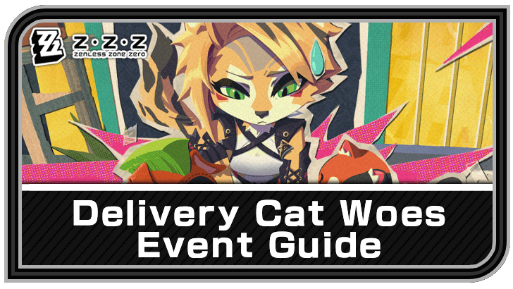 Zenless Zone Zero Delivery Cat Woes Event Guide
