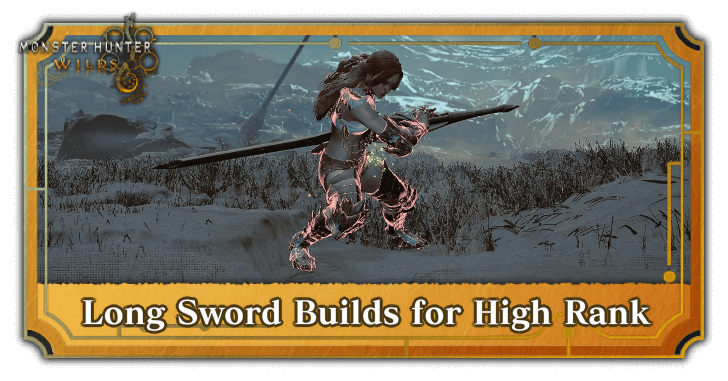 Long Sword Builds for High Rank