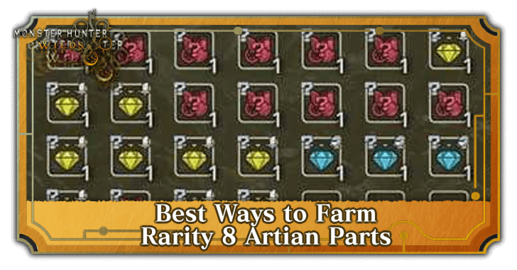 Best Ways to Farm Rarity 8 Artian Parts | Monster Hunter Wilds|Game8