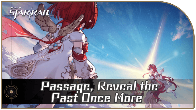 Honkai Star Rail - Passage, Reveal the Past Once More