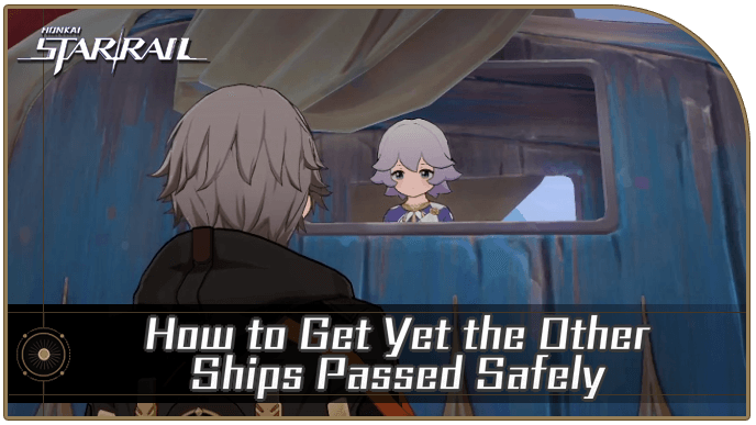 Honkai Star Rail - How to Get Yet the Other Ships Passed Safely Achievement