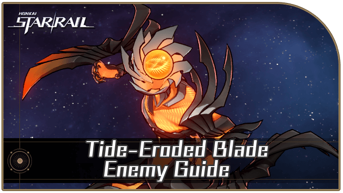 Honkai Star Rail - Tide-Eroded Blade Enemy Guide