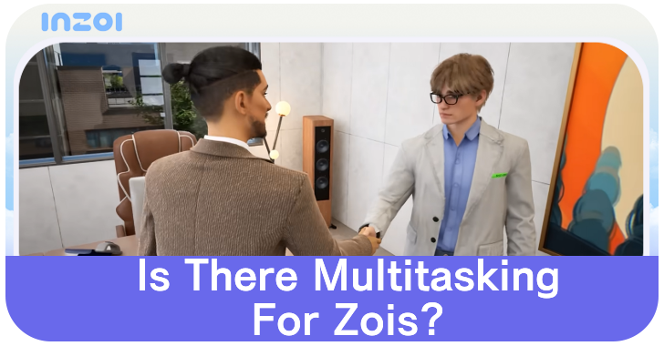 inZOI Is There Multitasking For Zois