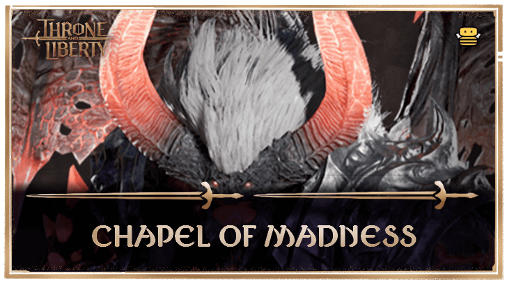 Throne and Liberty - Chapel of Madness