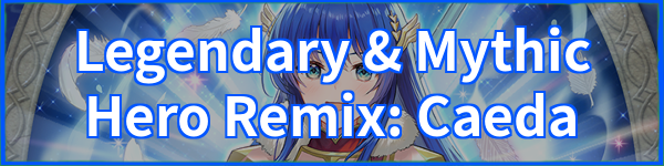 Legendary & Mythic Hero Remix: Legendary Caeda