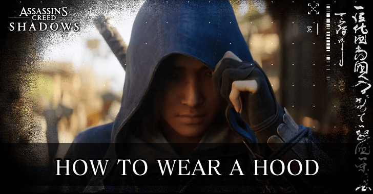 AC Shadows - How to Wear a Hood