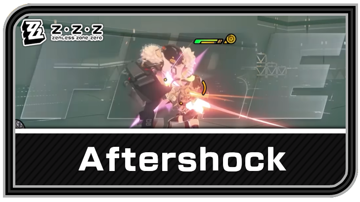 Zenless Zone Zero - Aftershock Guide