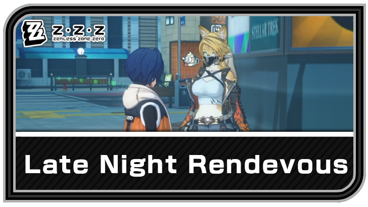 Zenless Zone Zero - Late Night Rendezvous Commission Guide