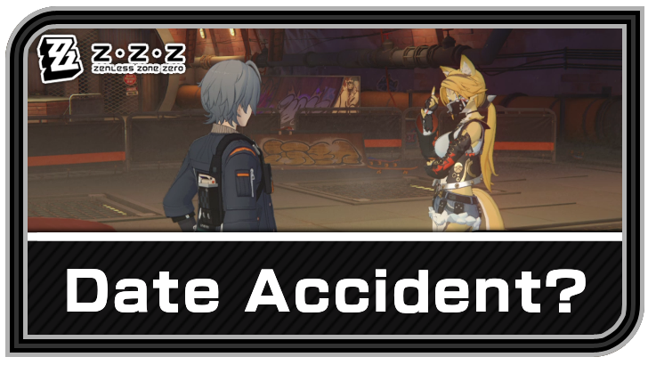 Zenless Zone Zero - Date Accident? Commission Guide