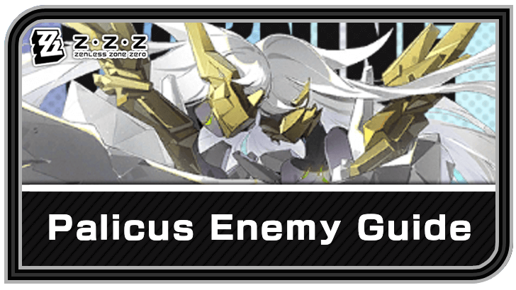 Zenless Zone Zero - Palicus Enemy Guide