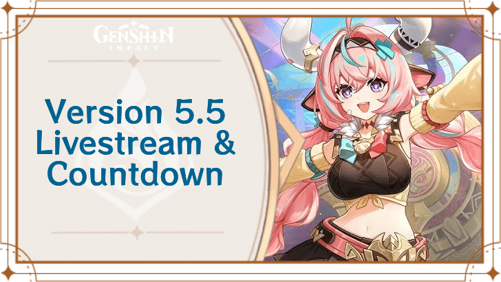 Genshin Impact - Version 5.5 Livestream and Countdown