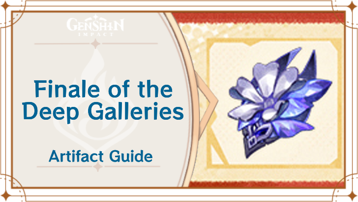 Genshin - Finale of the Deep Galleries Artifact Set Effects and Best Characters