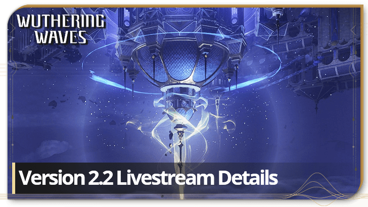 Wuthering Waves 2.2 Livestream
