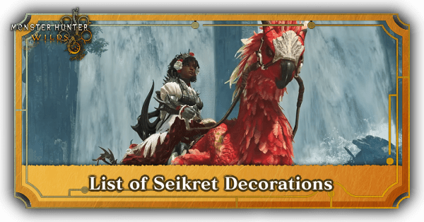 Monster Hunter Wilds List of Seikret Decorations