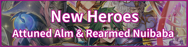 New Heroes: Attuned Alm & Rearmed Nuibaba Banner