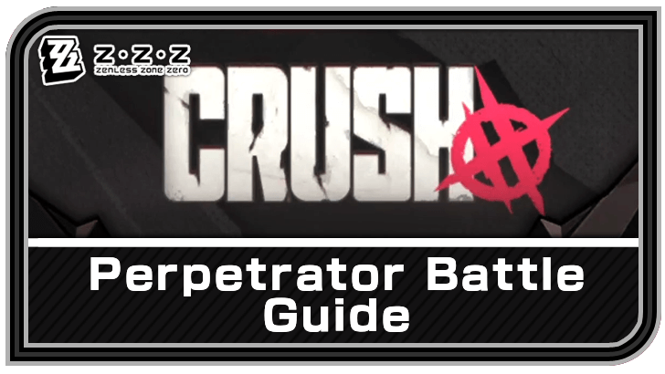 Zenless Zone Zero Perpetrator Battle Guide