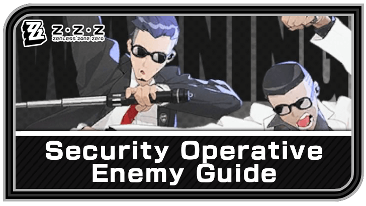 Zenless Zone Zero - Security Operative Enemy Guide