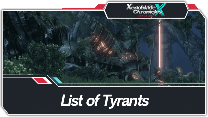 Xenoblade Chronicles X - List of Tyrants