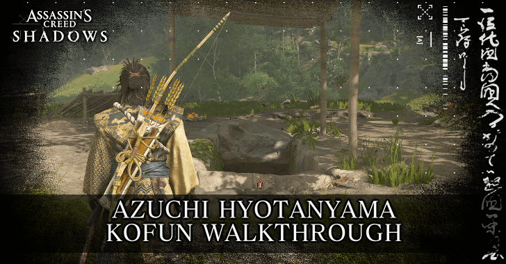 AC Shadows - Azuchi Hyotanyama Kofun Walkthrough and Location