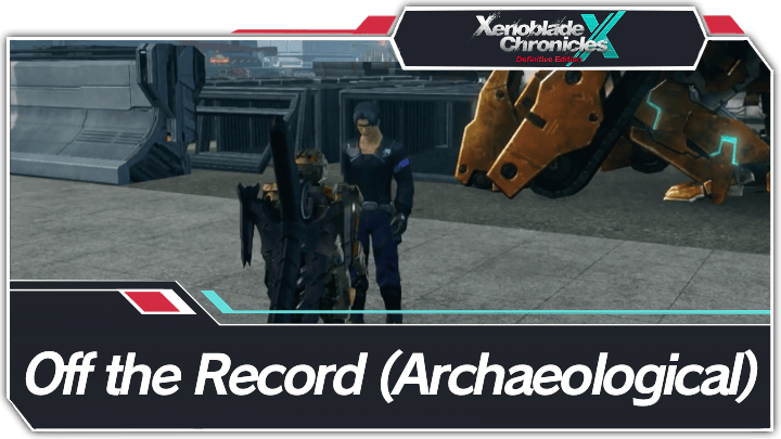 Xenoblade Chronicles X - Off the Record (Archaeological) Walkthrough