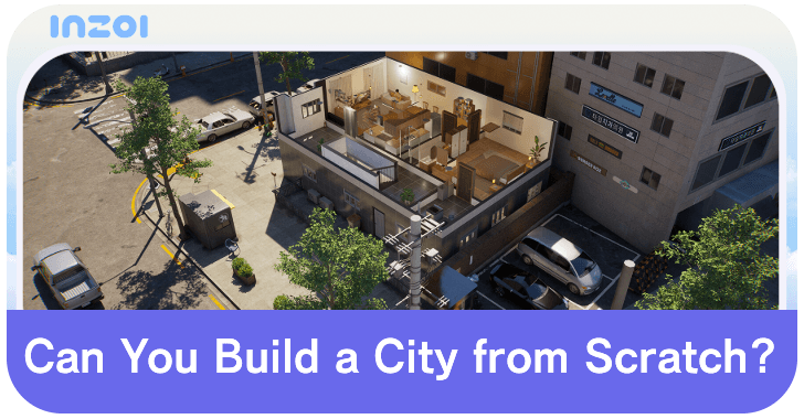 InZOI - Can You Build a City From Scratch?