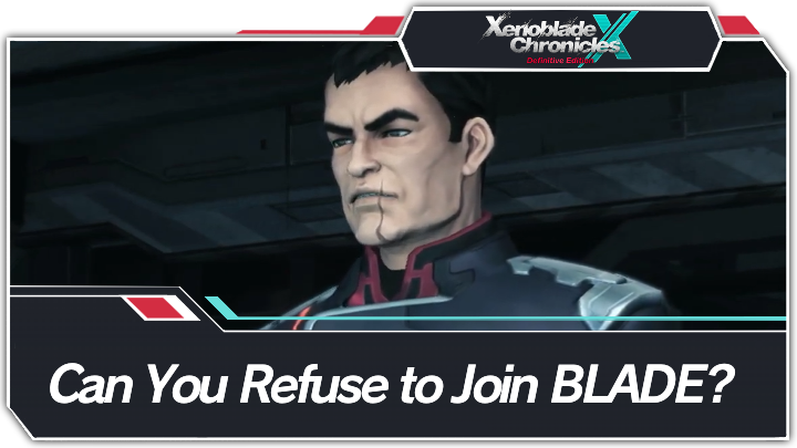 Xenoblade Chronicles X - Can You Refuse to join BLADE