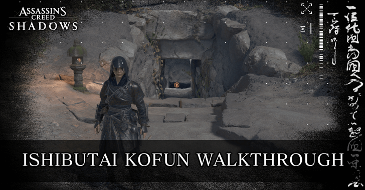 AC Shadows - Ishibutai Kofun Walkthrough and Location