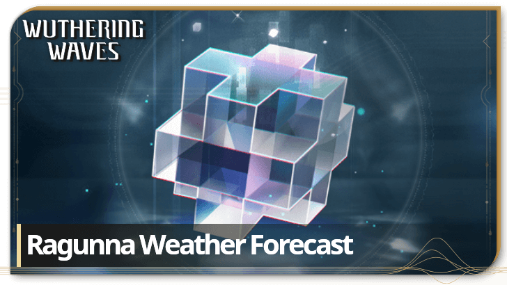 Wuthering Waves - Ragunna Weather Forecast