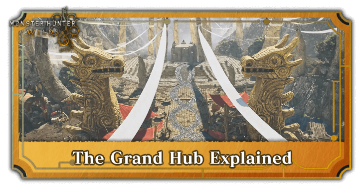 Monster Hunter Wilds - The Grand Hub Explained